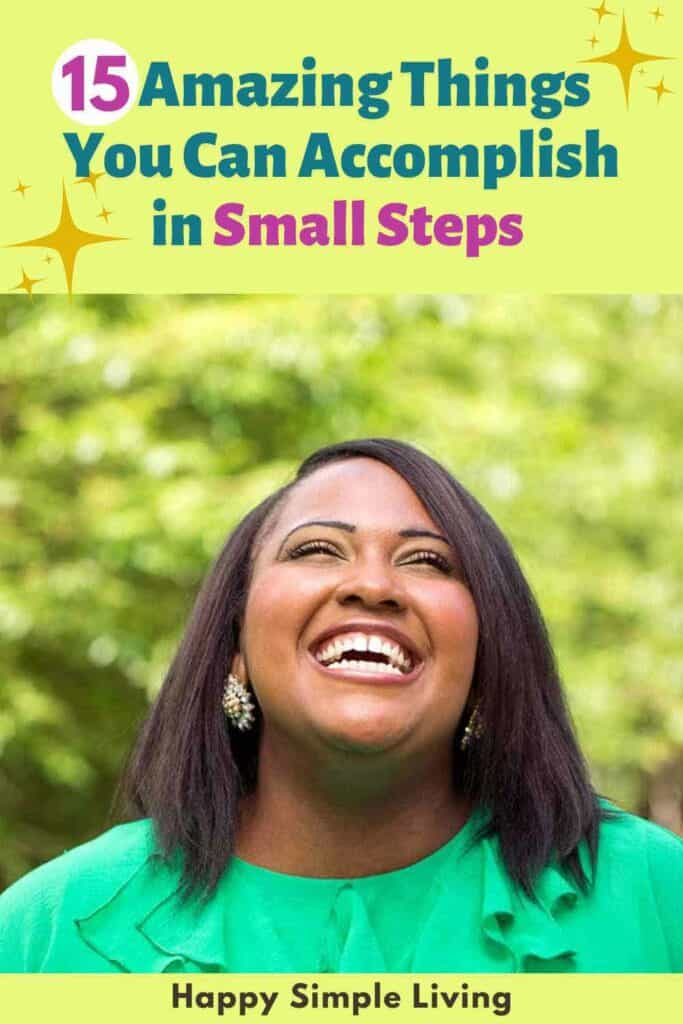 A woman in a green top is smiling broadly against a blurred green background. The text above her reads: 15 Amazing Things You Can Accomplish in Small Steps. At the bottom, it says: Happy Simple Living.