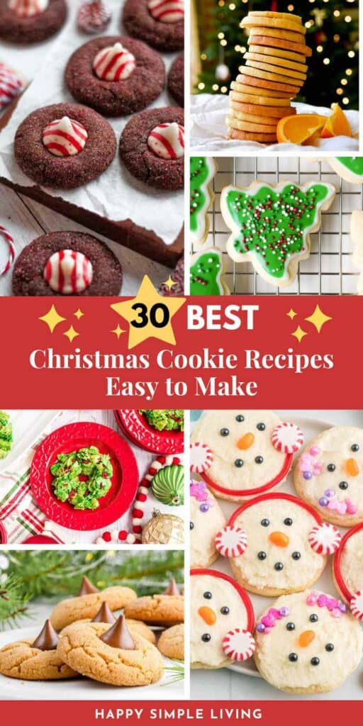 A collage of Christmas cookies featuring red and white peppermint cookies, orange stack cookies, green tree-shaped cookies, wreath cookies, snowman face cookies, and cookies with Hersheys Kisses. Text reads 30 Best Christmas Cookie Recipes Easy to Make.