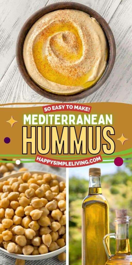 A bowl of creamy hummus with olive oil and paprika on top. Below, a cluster of chickpeas and a bottle of olive oil. Text reads So easy to make! Mediterranean Hummus. Happysimpleliving.com.